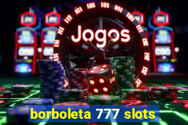 borboleta 777 slots